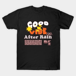 good vibe after rain streetwear design T-Shirt